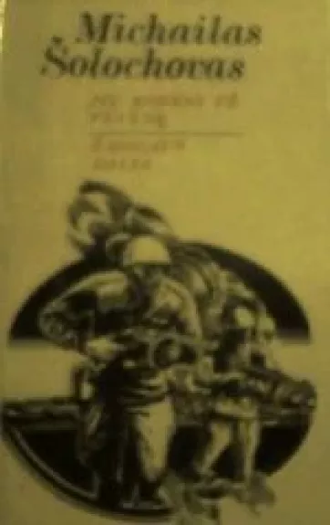 Jie kovėsi už tėvynę. Žmogaus dalia