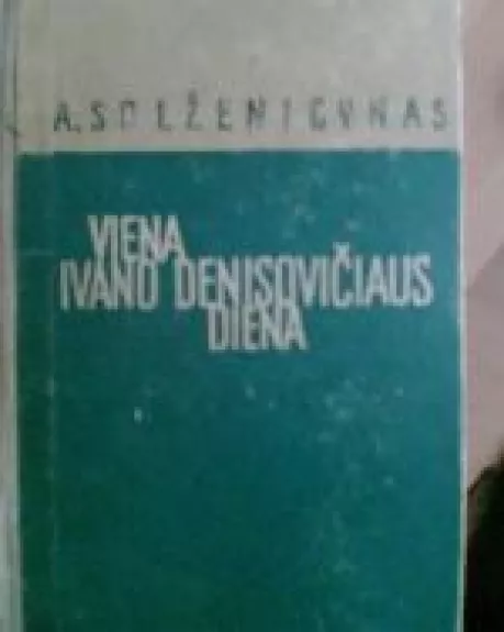Viena Ivano Denisovičiaus diena - Aleksandras Solženicynas, knyga