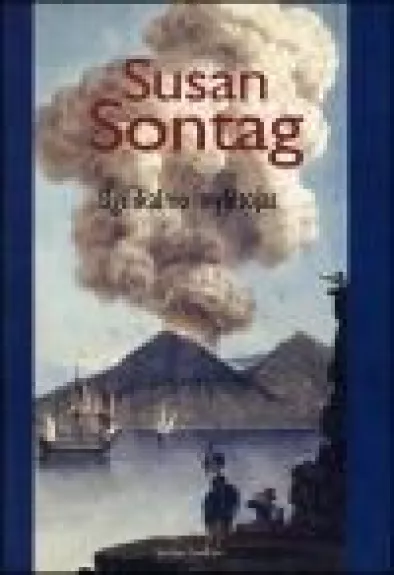 Ugnikalnio mylėtojas - Susan Sontag, knyga