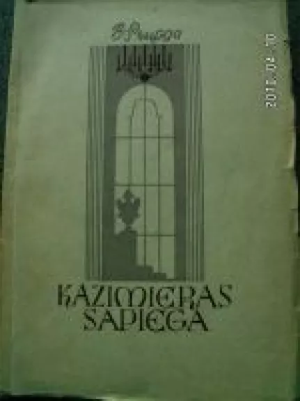 Kazimieras Sapiega - Balys Sruoga, knyga