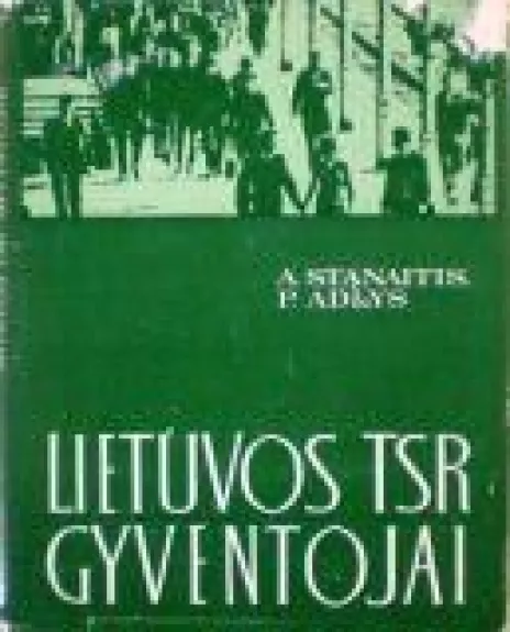 Lietuvos TSR gyventojai - A. Stanaitis, knyga