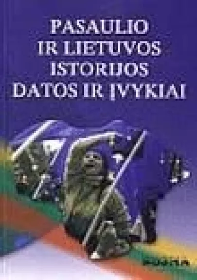 Pasaulio ir Lietuvos istorijos datos ir įvykiai - B. Stukienė, B.  Šlekienė, knyga