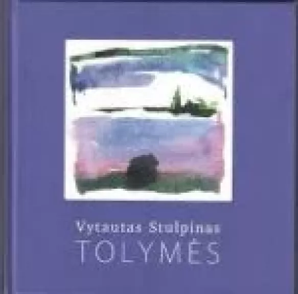 Tolymės - Vytautas Stulpinas, knyga