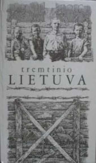 Tremtinio Lietuva - Autorių Kolektyvas, knyga