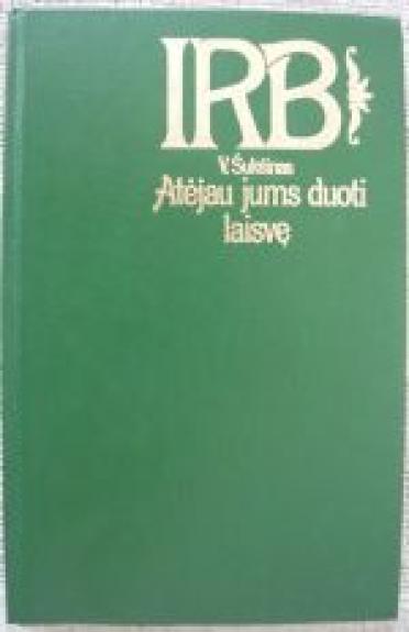 Atėjau jums duoti laisvę