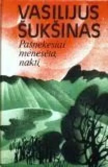 Pašnekesiai mėnesėtą naktį - Vasilijus Šukšinas, knyga