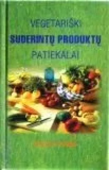 Vegetariški suderintų produktų patiekalai - Ursula Summ, knyga
