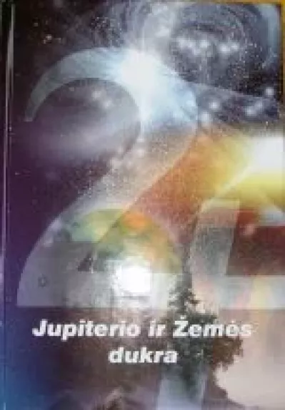 Jupiterio ir Žemės dukra - Autorių Kolektyvas, knyga