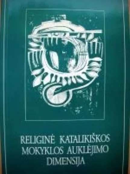 Religinė katalikiškos mokyklos auklėjimo dimensija - S. Tamkevičius, knyga