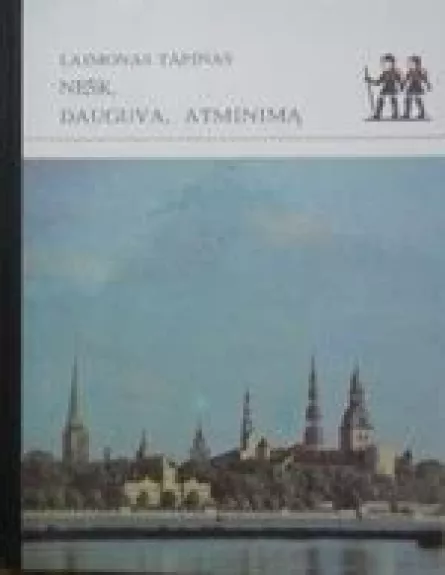 Nešk, Dauguva, atminimą - Laimonas Tapinas, knyga