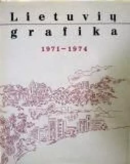 Lietuvių grafika 1971-1974