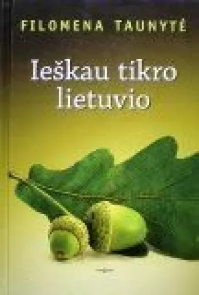 Ieškau tikro lietuvio - Filomena Taunytė, knyga