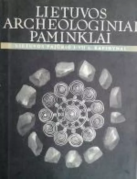 Lietuvos archeologiniai paminklai: Lietuvos pajūrio I - VII a. kapinynai - A. Tautavičius, knyga