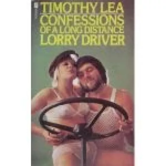 Confessions of a Long Distance Lorry Driver - Lea Timothy, knyga