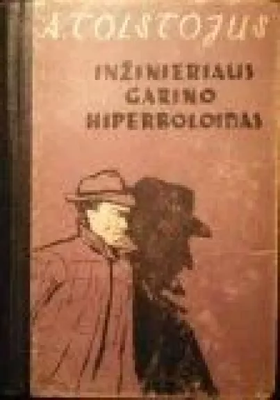 Inžinieriaus Garino hiperboloidas - Aleksejus Tolstojus, knyga