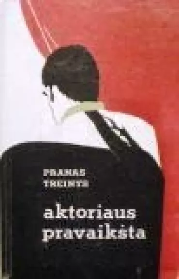 Aktoriaus pravaikšta - Pranas Treinys, knyga