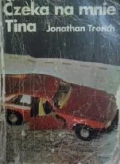 Czeka na mnie Tina - Jonathan Trench, knyga