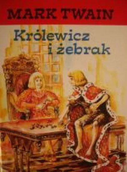 Krolewicz i zebrak - Mark Twain, knyga