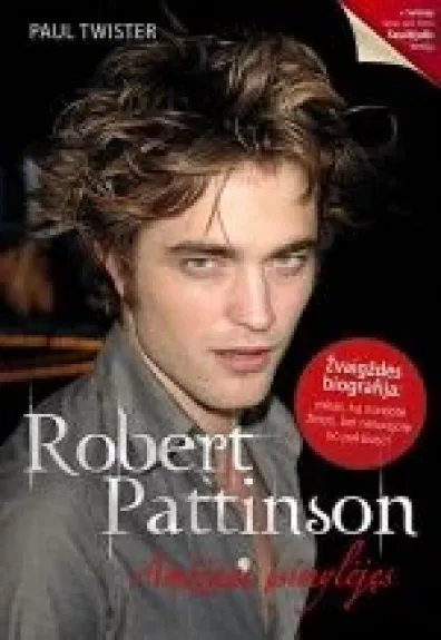 Robert Pattinson. Amžinai įsimylėjęs - Twister Paul, knyga