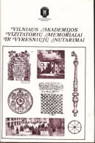 Vilniaus akademijos vizitatorių memorialai ir vyresniųjų nutarimai - Eugenija Ulčinaitė, knyga