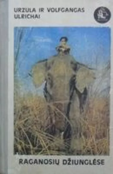 Raganosių džiunglėse - Urzula Ulrich, Volfgangas  Ulrichas, knyga
