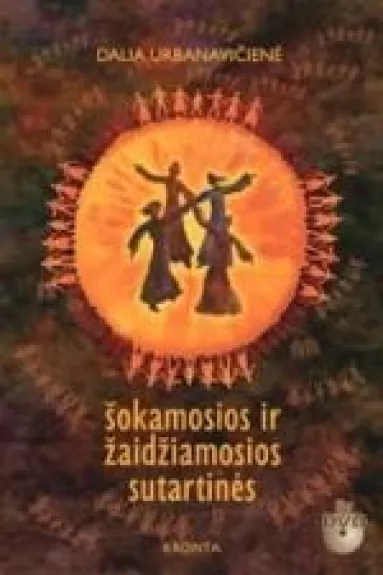 Šokamosios ir žaidžiamosios sutartinės (su DVD) - Dalia Urbanavičienė, knyga