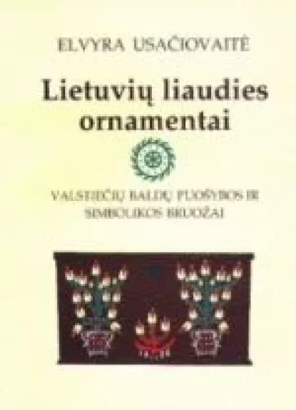 Lietuvių liaudies ornamentai - Elvyra Usačiovaitė, knyga