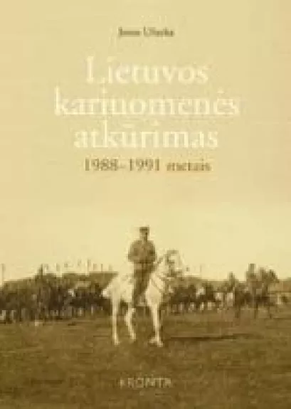 Lietuvos kariuomenės atkūrimas 1988-1991 metais