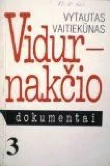 Vidurnakčio dokumentai (3 knyga) - Vytautas Vaitiekūnas, knyga