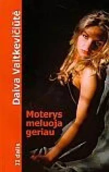 Moterys meluoja geriau (2 dalis)