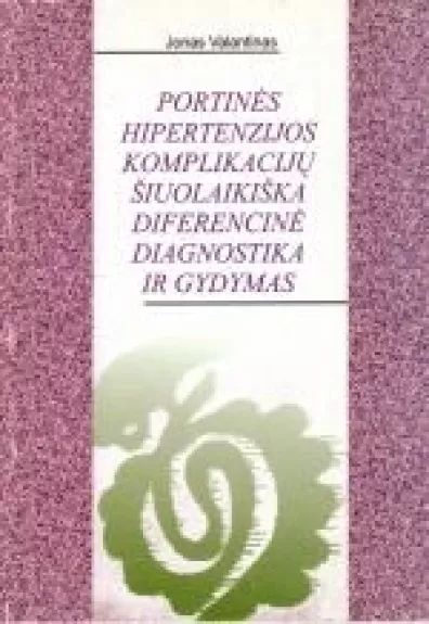 Portinės hipertenzijos komplikacijų šiuolaikiška diferencinė diagnostika ir gydymas