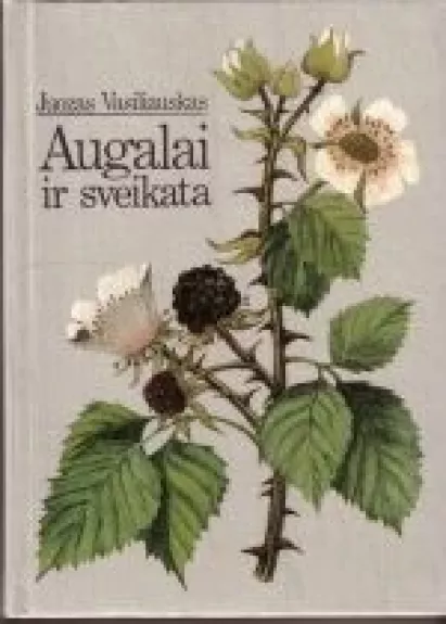 Augalai ir sveikata - Juozas Vasiliauskas, knyga