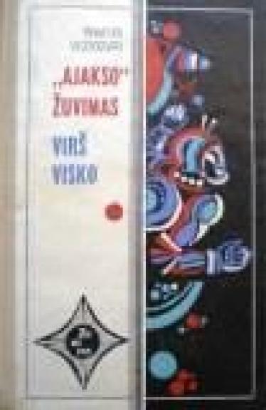 "Ajakso" žuvimas. Virš visko