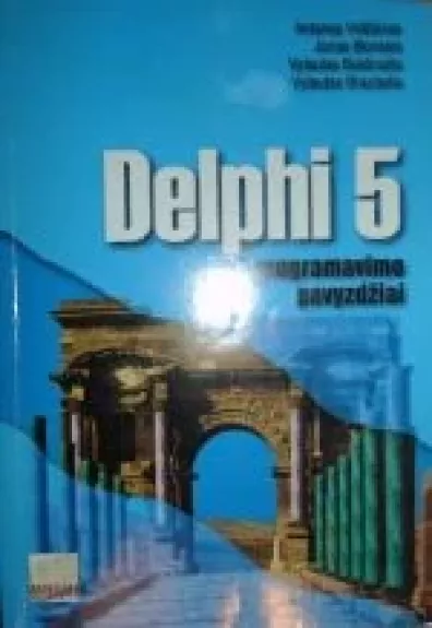 Delphi 5 programavimo pavyzdžiai - Vytautas Barzdaitis, knyga