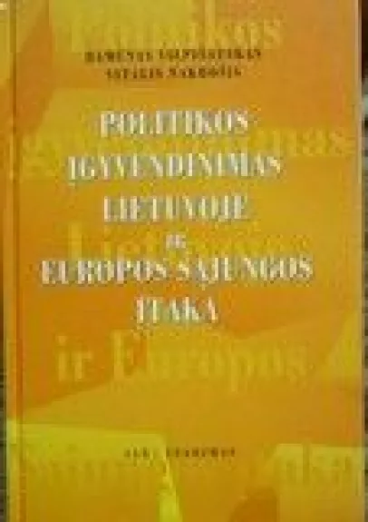 Politikos įgyvendinimas Lietuvoje ir Europos sąjungos įtaka - Ramūnas Vilpišauskas, knyga