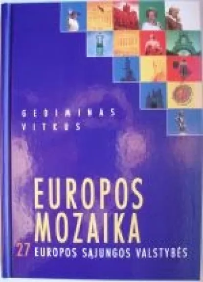 Europos mozaika: 27 Europos Sąjungos valstybės - Gediminas Vitkus, knyga