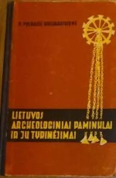 Lietuvos archeologiniai paminklai ir jų tyrinėjimai - R. Volkaitė-Kulikauskienė, knyga