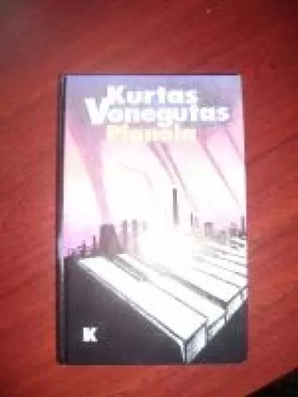 Pianola - Kurtas Vonegutas, knyga