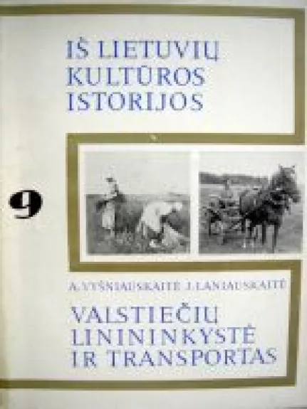 Valstiečių linininkystė ir transportas - A. Vyšniauskaitė, ir kiti , knyga