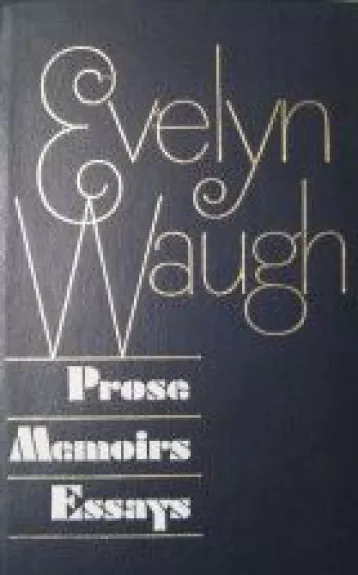 Prose, Memoirs, Essays - Evelyn Waugh, knyga 1