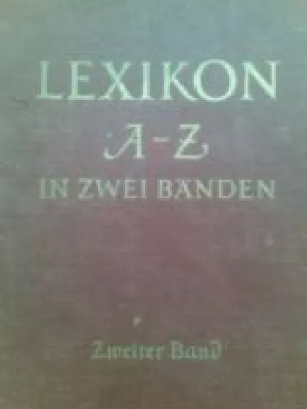 Lexikon A - Z : in zwei Bänden Band. 2 L – Z