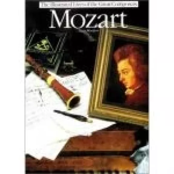 Mozart. Iliustruotas didžiųjų kompozitorių gyvenimas - Peggy Woodford, knyga