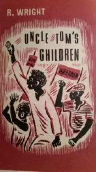 Uncle Tom's Children - R. Wright, knyga