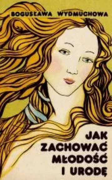 Jak zachować młodość i urodę