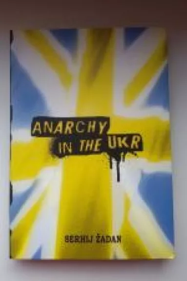 Anarchy in the UKR - Serhij Žadan, knyga