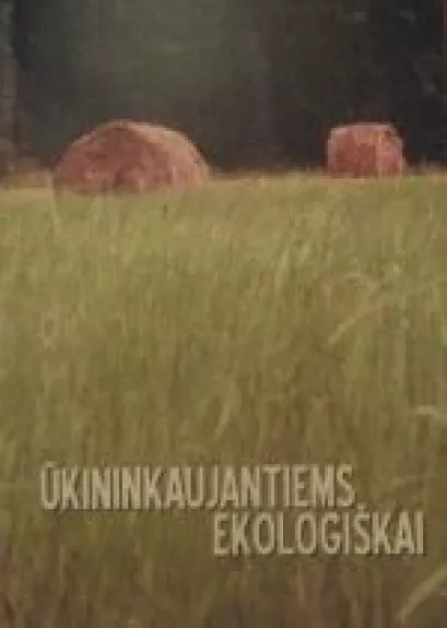 Ūkininkaujantiems ekologiškai