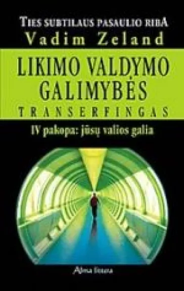 Likimo valdymo galimybės. Transerfingas. 4 pakopa - Vadim Zeland, knyga