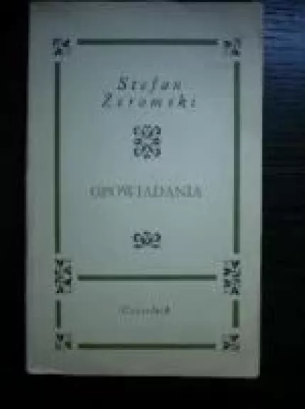 Opowiadania - Stefan Žeromski, knyga