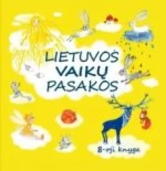 Lietuvos vaikų pasakos. 8-oji knyga - Autorių Kolektyvas, knyga