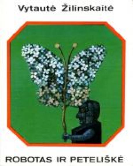 Robotas ir peteliškė - Vytautė Žilinskaitė, knyga